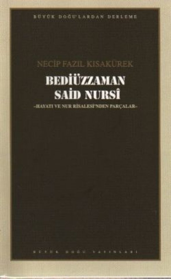 Bediüzzaman Said Nursi : 106 - Necip Fazıl Bütün Eserleri - 1