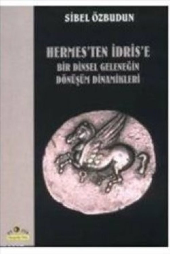 Hermes’ten İdris’e  Bir Dinsel Geleneğin Dönüşüm Dinamikleri - 1