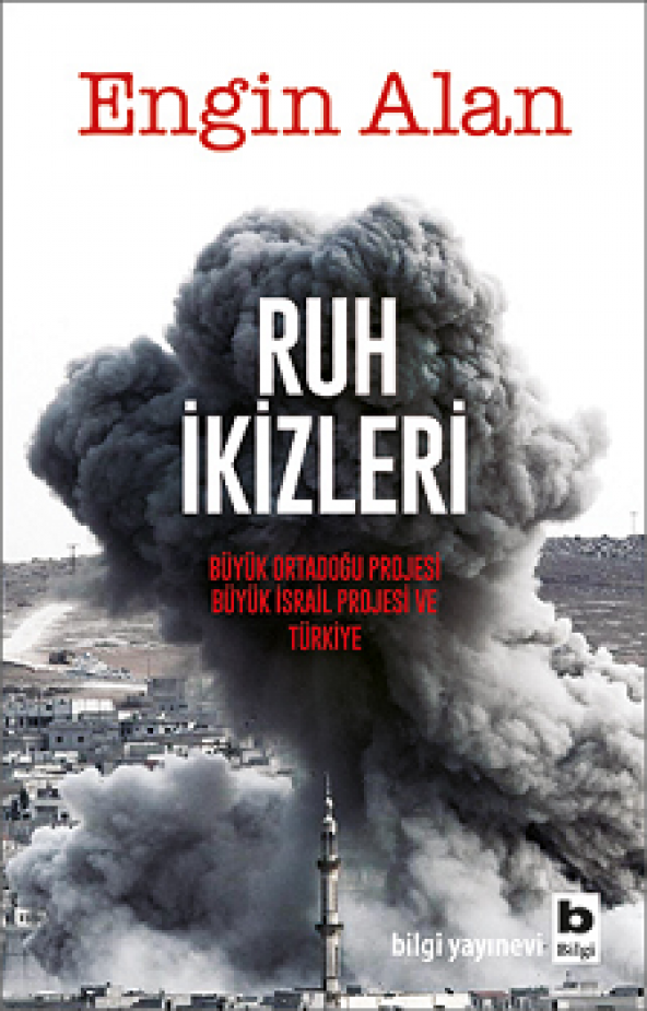 Ruh İkizleri - Büyük Ortadoğu Projesi (BOP), Büyük İsrail Projesi (BİP) ve Türkiye