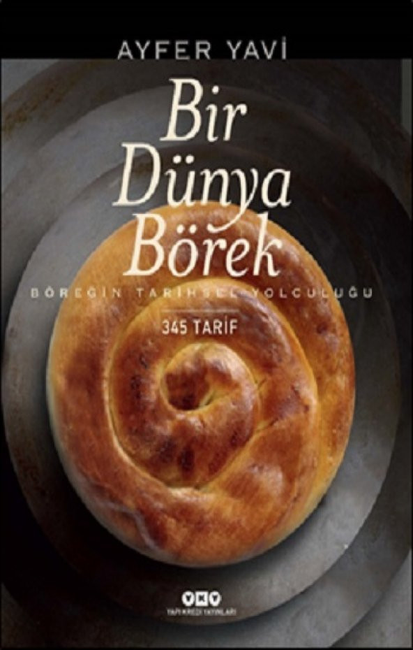 Bir Dünya Börek - Böreğin Tarihsel Yolculuğu