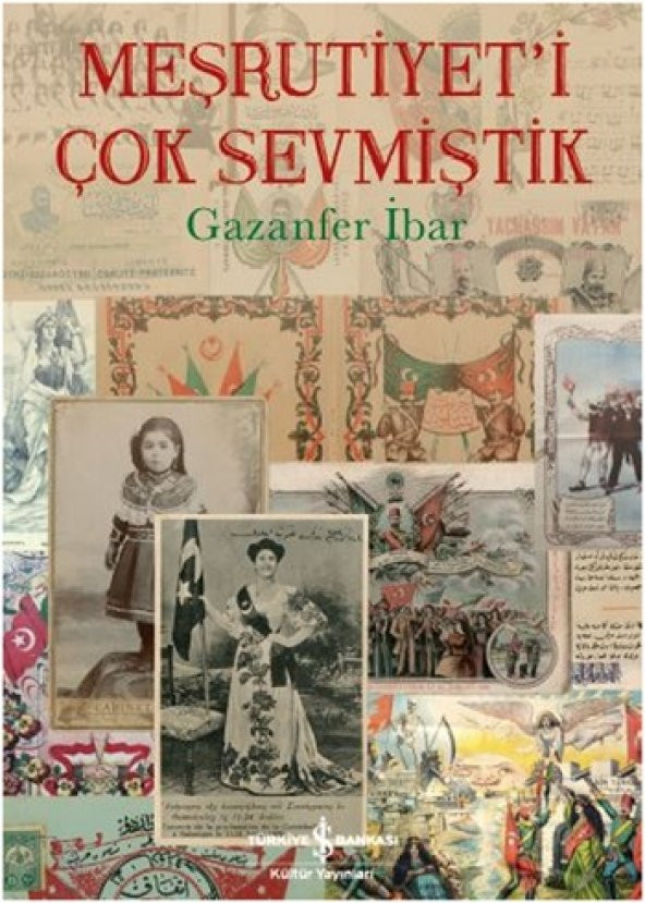 Meşrutiyeti Çok Sevmiştik (Ciltli)