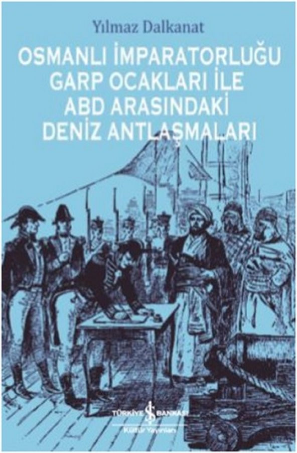 Osmanlı İmparatorluğu Garp Ocakları İle ABD Arasındaki Deniz Antlaşmaları - 1