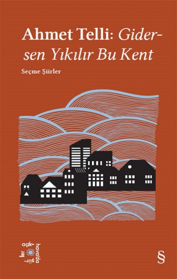 Ahmet Telli: Gidersen Yıkılır Bu Kent