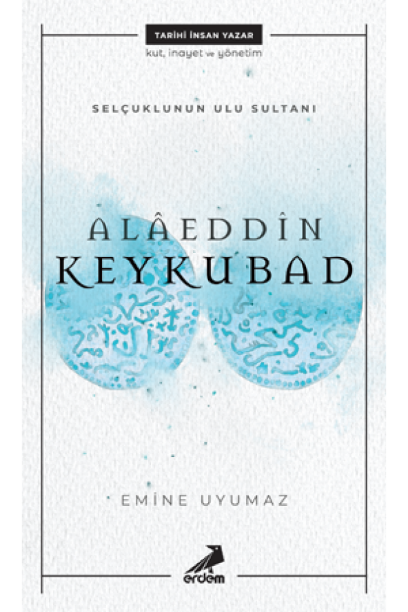 Alaeddin Keykubad- Selçuklu'nun Ulu Sultanı - 1