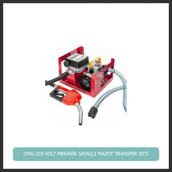 OMG 220 VOLT MEKANİK SAYAÇLI OTOMATİK MAZOT TRANSFER SETİ