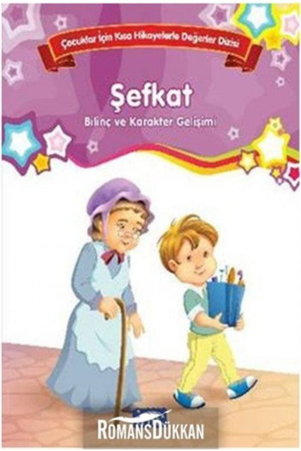 Çocuklar Için Kısa Hikayelerle Değerler Dizisi Şefkat