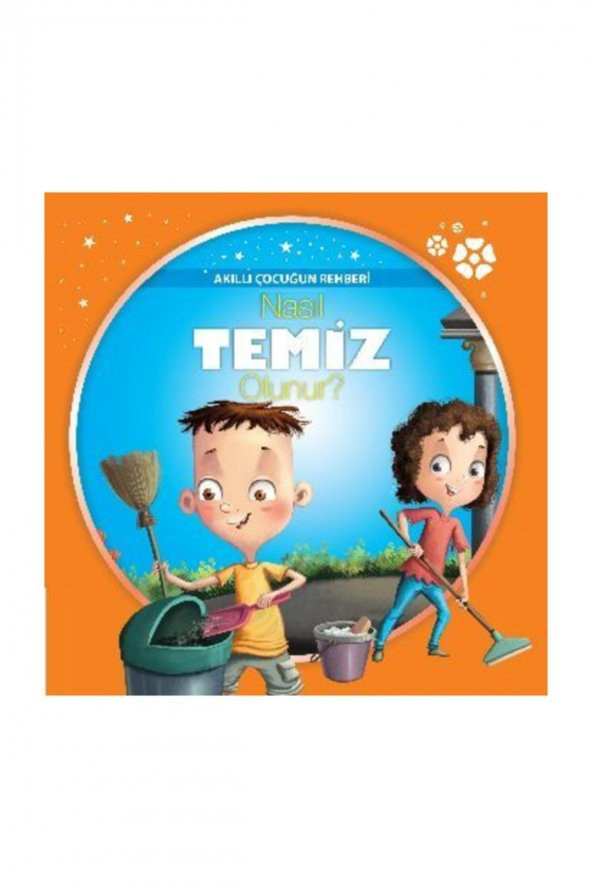 Akıllı Çocuğun Rehberi-Nasıl Temiz Olunur?