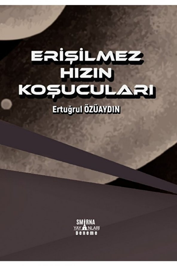 Erişilmez Hızın Koşucuları / Ertuğrul Özüaydın / / 9786057129796