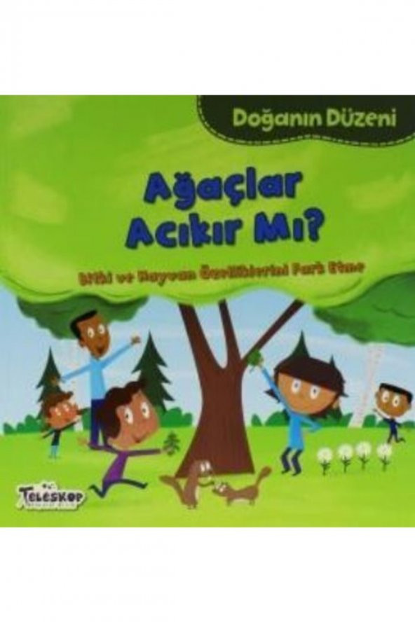 Teleskop - Doğanın Düzeni-ağaçlar Acıkır Mı?