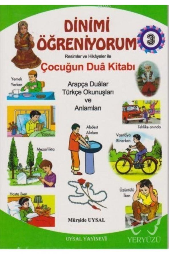 Dinimi Öğreniyorum 3 - Resimler ve Hikayelerle Çocuğun Dua Kitabı - Asım Uysal 9789752622975 - 1