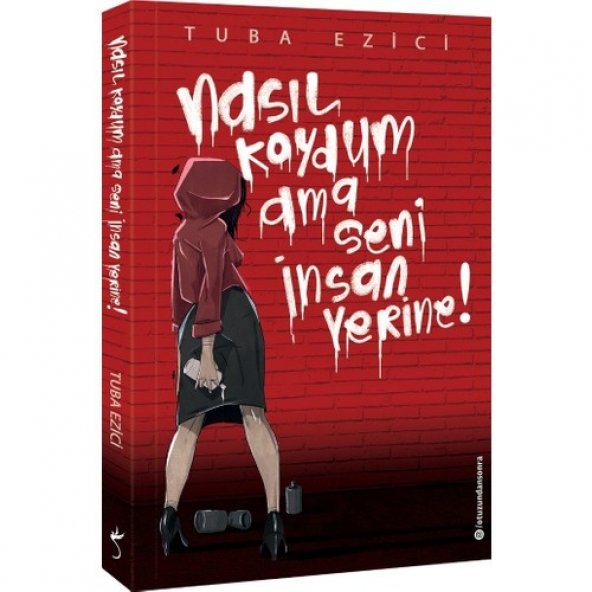 NASIL KOYDUM AMA SENİ İNSAN YERİNE!