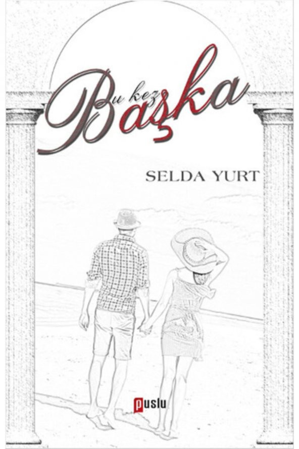 Bu Kez Başka-Selda Yurt