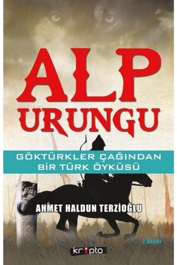 Kripto Basım Yayın Alp Urungu & Göktürkler Çağından Bir Türk Öyküsü