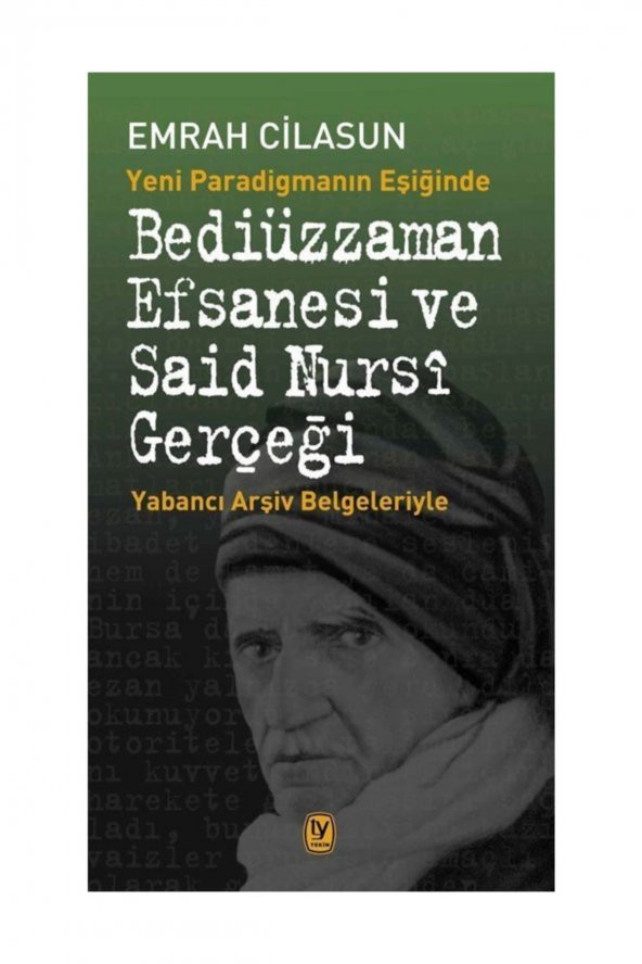 Tekin Yayınevi Yeni Paradigmanın Eşiğinde Bediüzzaman Efsanesi ve Said Nursi Gerçeği