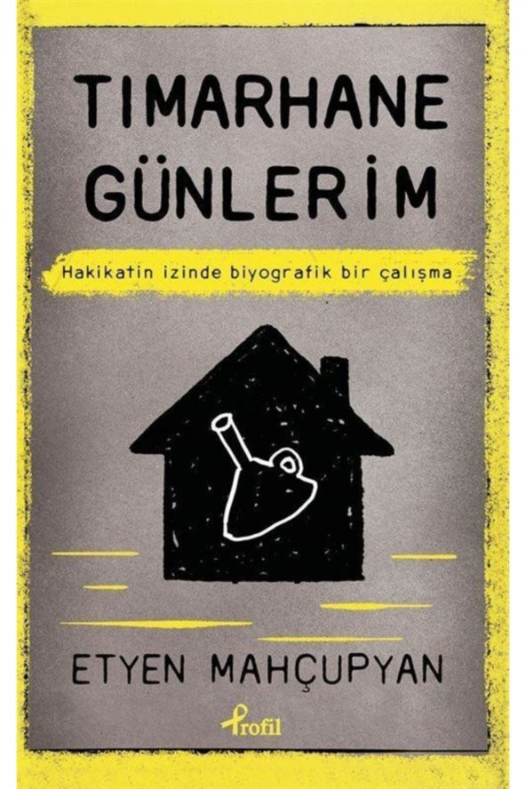 Profil Kitap Tımarhane Günlerim & Hakikatin Izinde Biyografik Bir Çalışma - 1