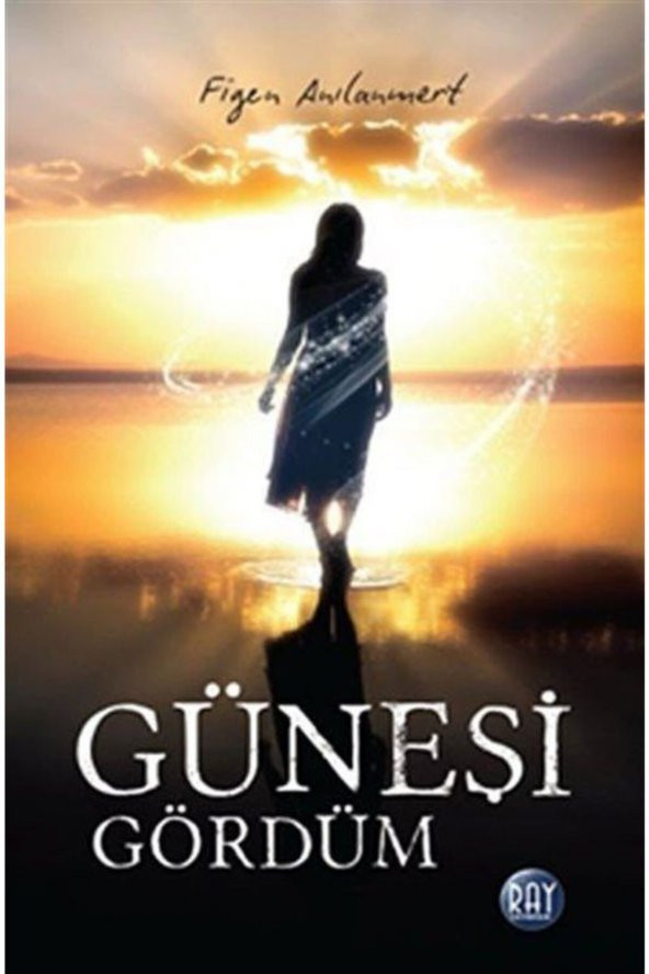 Ray Yayıncılık Güneşi Gördüm