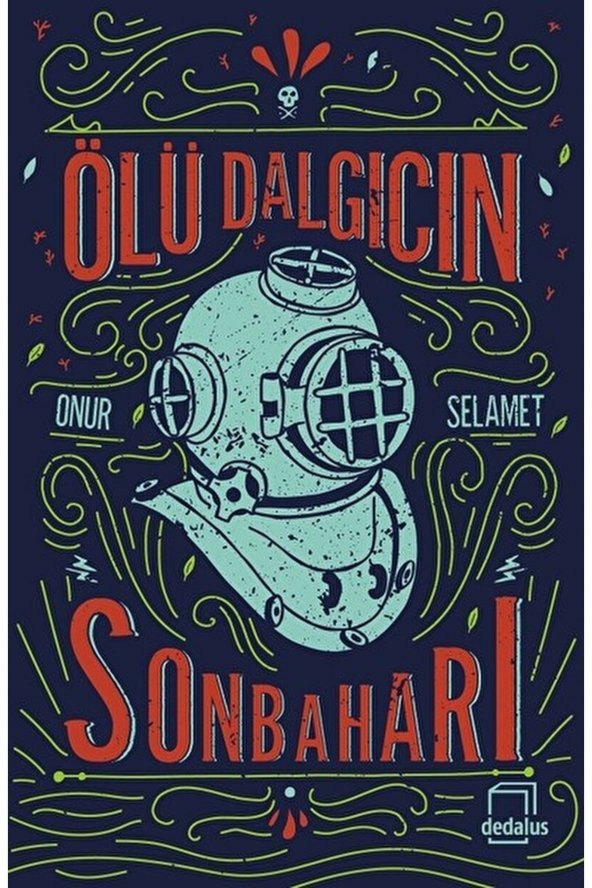 Dedalus Kitap Ölü Dalgıcın Sonbaharı / Onur Selamet / / 9786059203784 ürün görseli