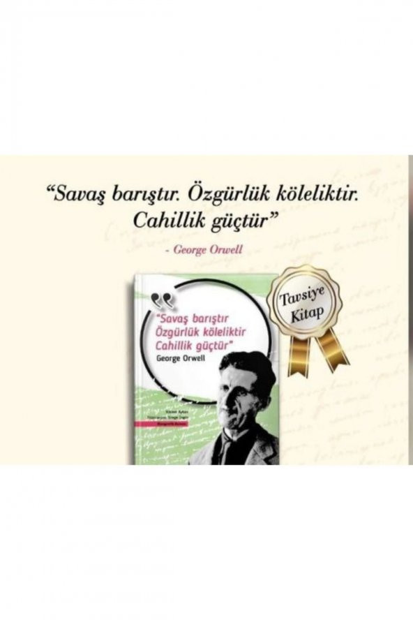 Savaş Barıştır Özgürlük Köleliktir Cahillik Güçtür