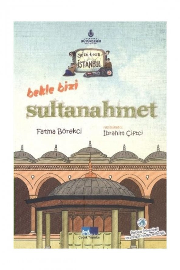 Kültür A.Ş. Geze Toza İstanbul - 2 : Bekle Bizi Sultanahmet - Fatma Börekci