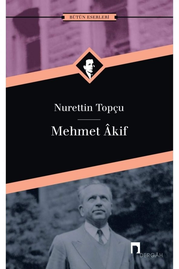 Mehmet Akif Bütün Eserleri 10 / Nurettin Topçu / / 9789759952655