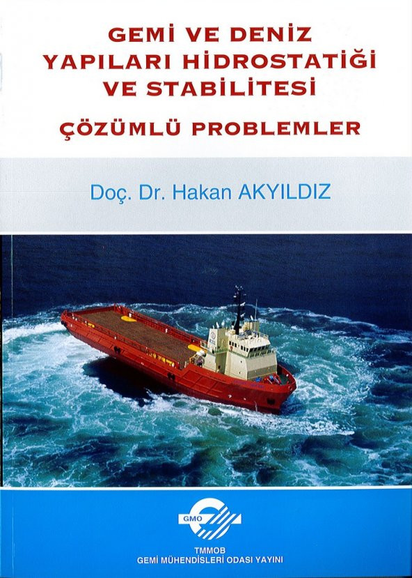 Volkan Gemi Ve Deniz Yapıları Hidrostatiği Ve Stabilitesi Çözümlü Problemler - Hakan Akyıldız - 1