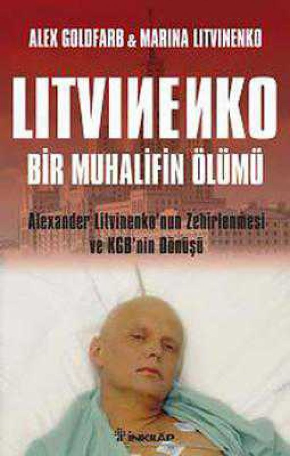 Litvinenko: Bir Muhalifin Ölümü - Alex GoldfarbMarina Litvinenko