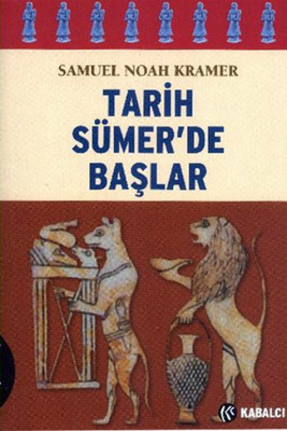 Kabalcı Yayınları Tarih Sümerde Başlar - Samuel Noah Kramer