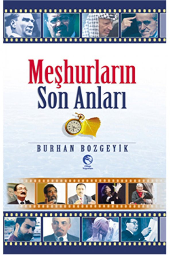 Meşhurların Son Anları / Burhan Bozgeyik / / 9789757656258 ürün görseli 1