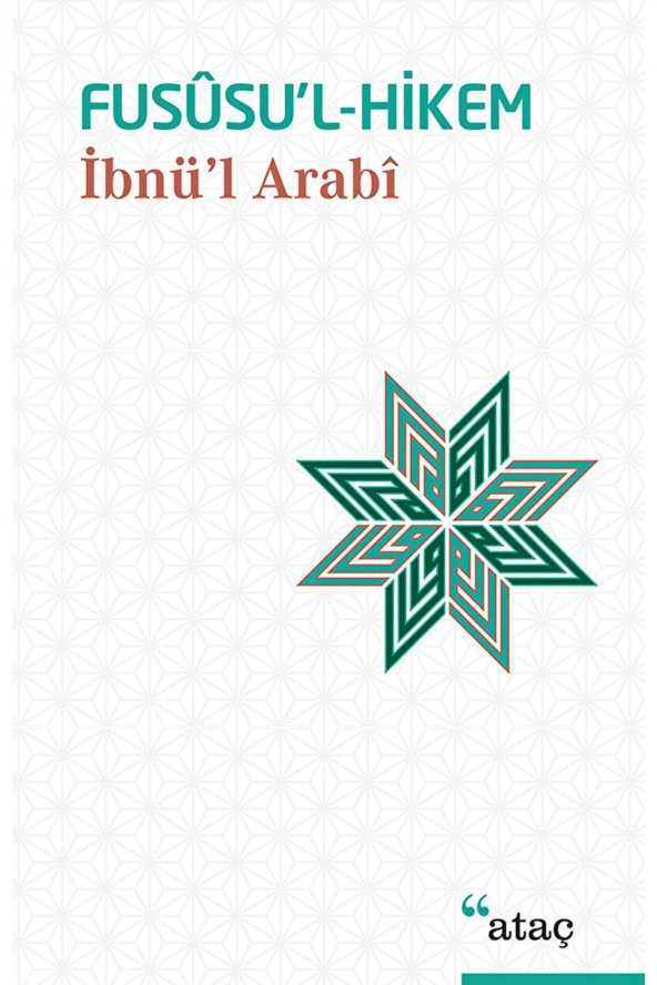 Ataç Yayınları Fususu’l-hikem / Muhyiddin Ibn Arabi / / 9789756205280 - 1