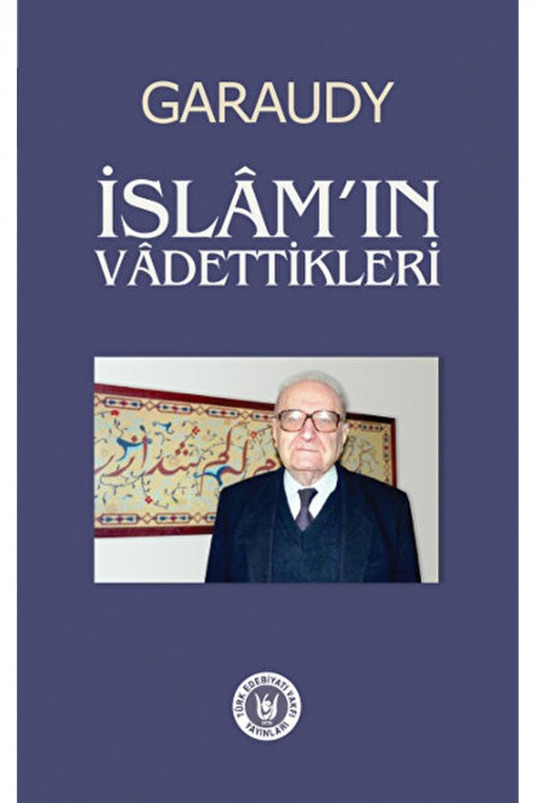 Türk Edebiyatı Vakfı Yayınları Islamın Vadettikleri / Roger Garaudy / / 9786059320085