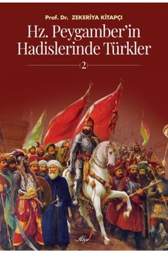 Alya Yayınları Hz.peygamberin Hadislerinde Türkler-2 Zekeriya Kitapçı