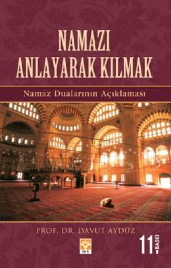 Namazı Anlayarak Kılmak - Davut Aydüz