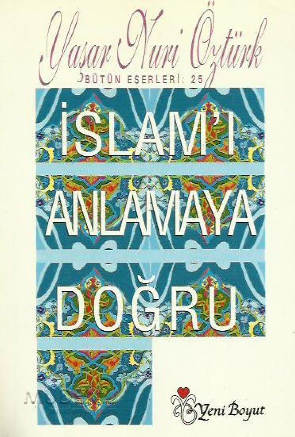 Yeni Boyut Yayınları  İslamı Anlamaya Doğru - Yaşar Nuri Öztürk