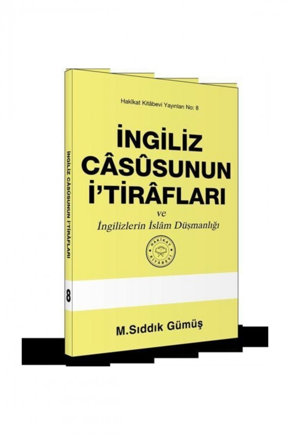 ingiliz Casusunun Itirafları Ve Ingilizlerin Islam Düşmanlığı