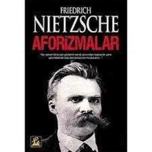 İlgi Kültür Sanat Yayınları Aforizmalar - Friedrich Wilhelm Nietzsche