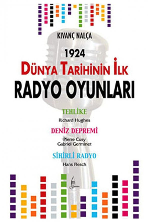Galata Yayıncılık Dünya Tarihinin Ilk Radyo Oyunları / Kıvanç Nalça / / 9789753225410 ürün görseli