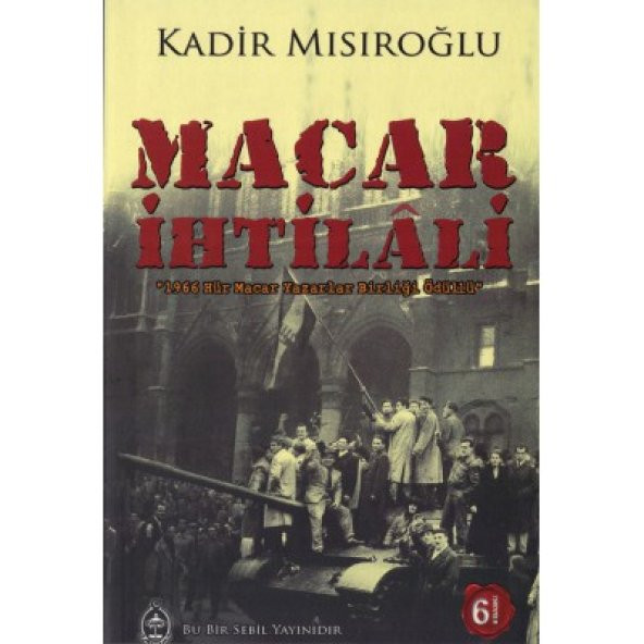 Macar İhtilali Macar Halkının Moskof İşgalcilerine Cevabı - Kadir Mısıroğlu ürün görseli