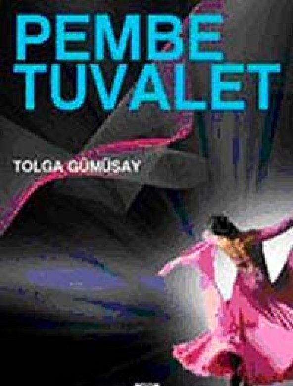 Pembe Tuvalet - Tolga Gümüşay