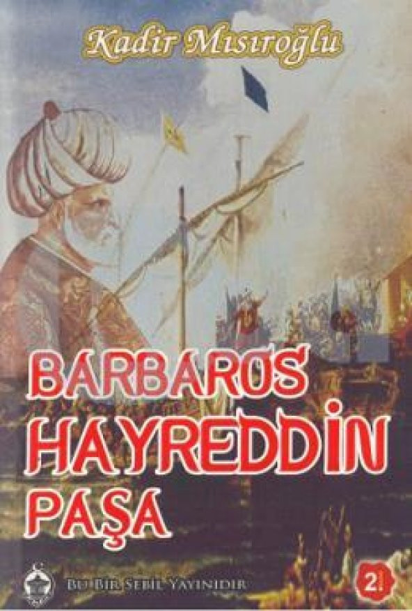 Sebil Yayınevi Barbaros Hayreddin Paşa - Kadir Mısıroğlu