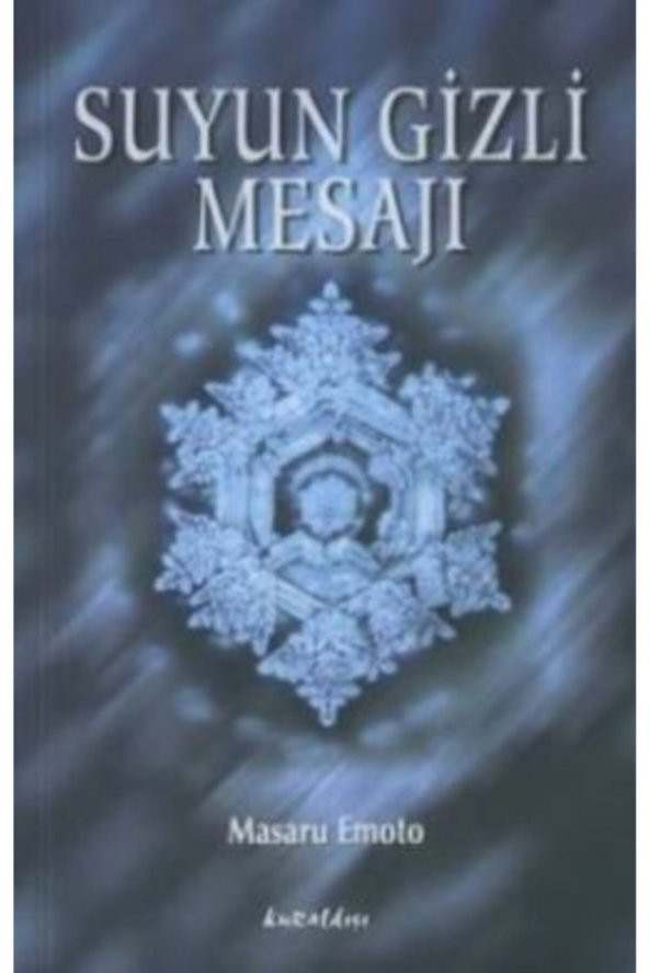 Suyun Gizli Mesajı - Masaru Emoto -