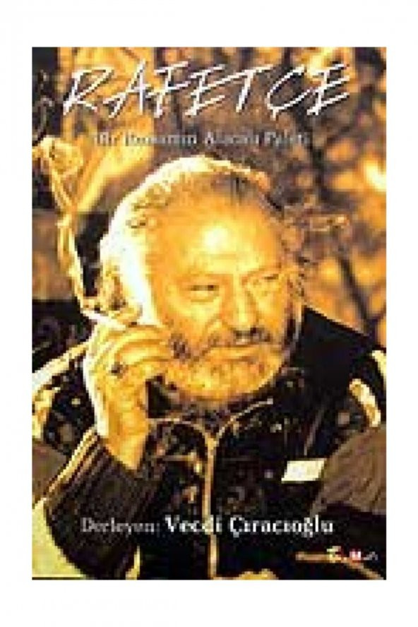 Rafetçe / Bir Ressamın Alacalı Paleti - 1