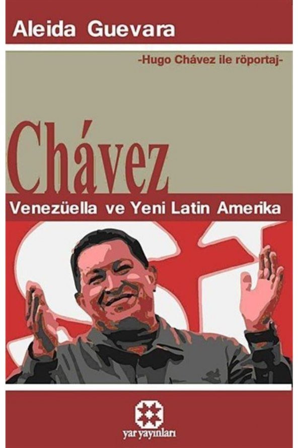 Chavez - Venezüella Ve Yeni Latin Amerika & Hugo Chavez Ile Röportaj