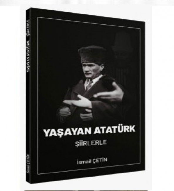 Yaşayan Atatürk - İsmail Çetin - 1
