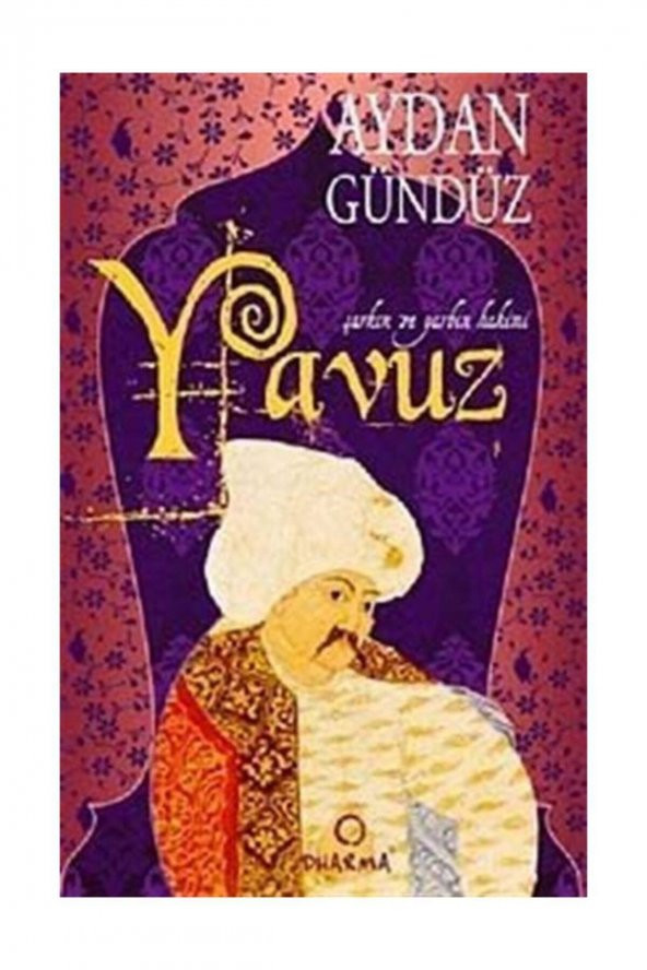 Dharma Yayınları Yavuz -Roma Sultanları -3- Aydan Gündüz