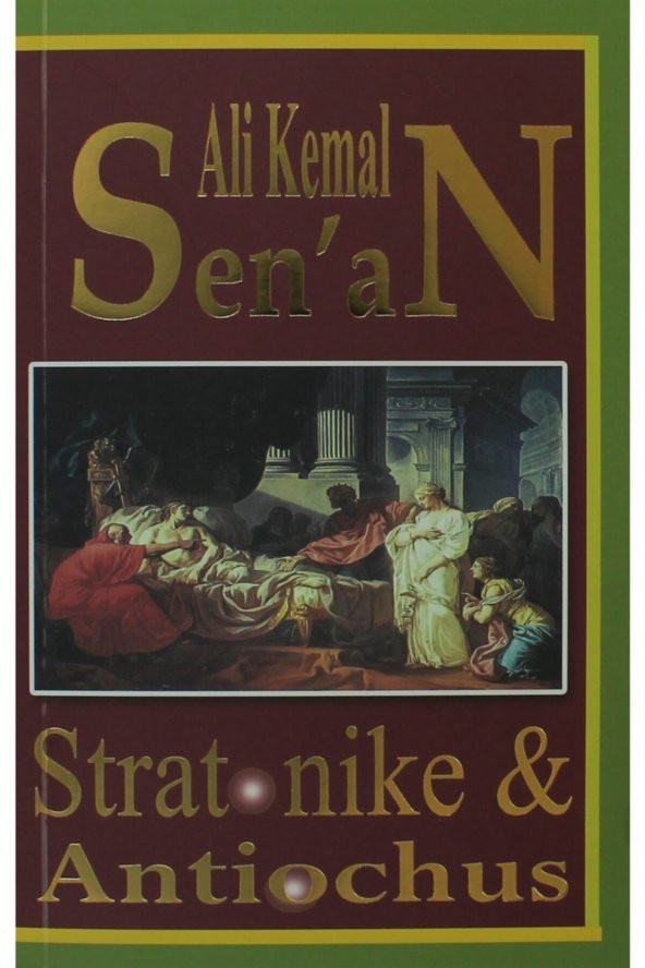Stratonike & Antiochus - Ali Kemal Senan 9786055144135