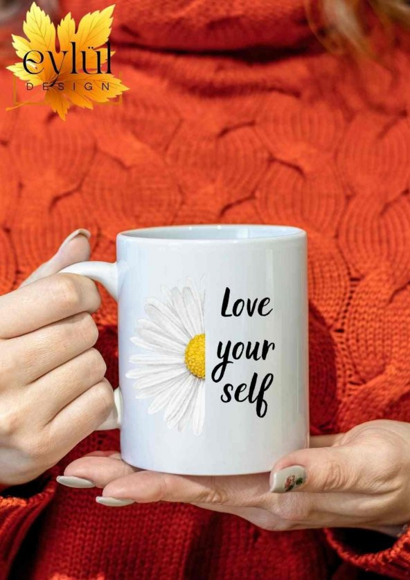 Love Yourself Yazılı Papatya Özel Tasarım Baskılı Kupa Bardak Hediye Çay-Kahve Bardağı - 2