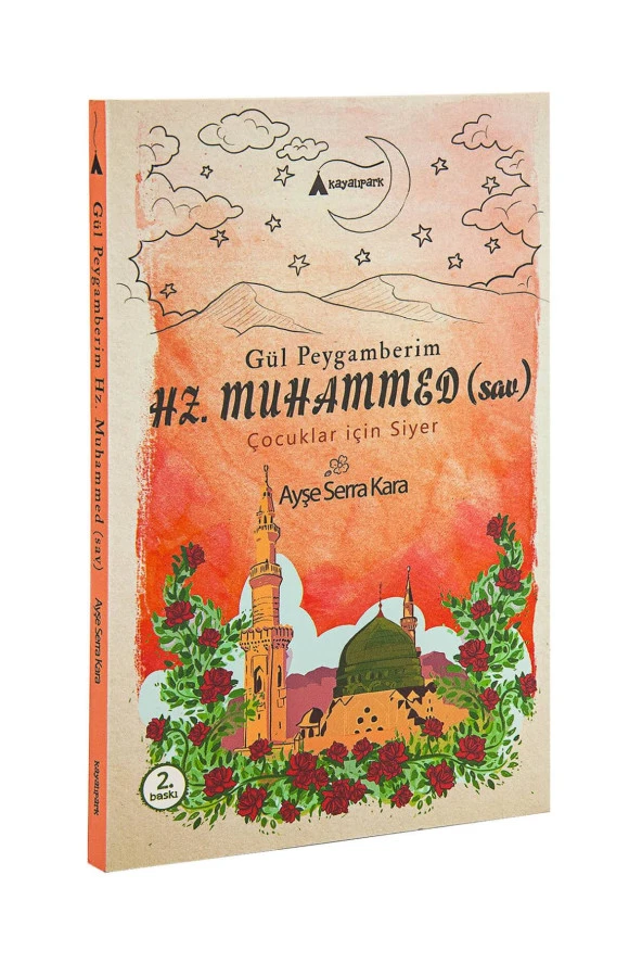 Gül Peygamberim Hz. Muhammed (SAV) Çocuklar İçin Siyer
