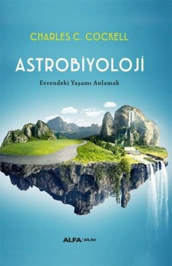 Astrobiyoloji - Evrendeki Yaşamı Anlamak Charles C. Cockell Alfa