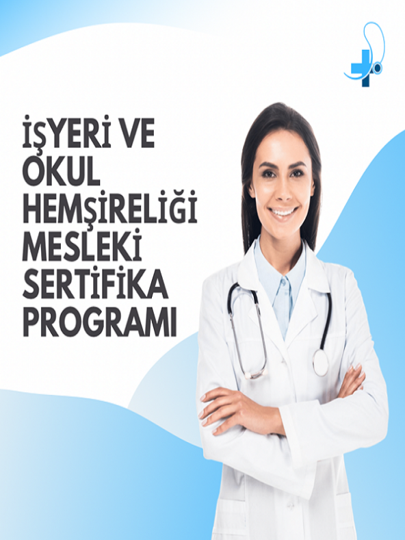İŞYERİ VE OKUL HEMŞİRELİĞİ MESLEKİ SERTİFİKA