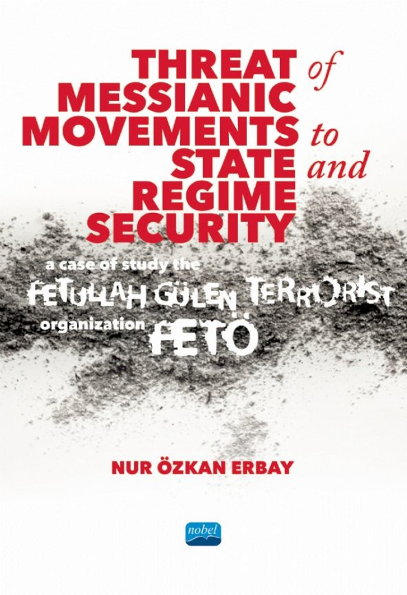 Threat of Messianic Movements to State and Regime Security: A Case Study of the Fetullah Gülen Terrorist Organization (FETÖ)